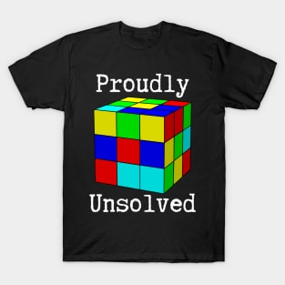 Proudly Unsolved Cube T-Shirt